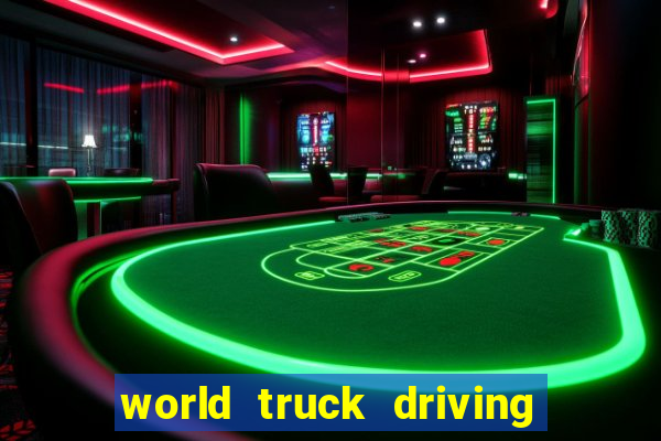 world truck driving simulator dinheiro infinito